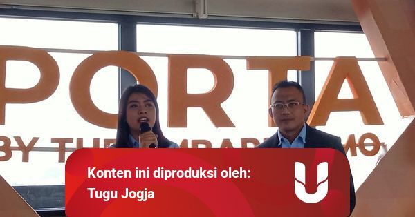 Porta by The Ambarrukmo Diharapkan Jadi Gerbang Utama Traveler